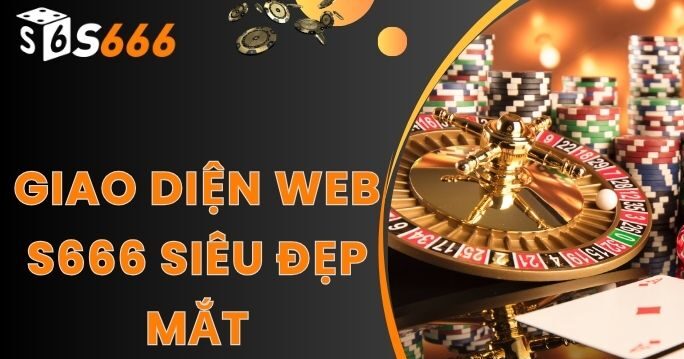S666 33 Giao diện website S666 trực quan và hiện đại