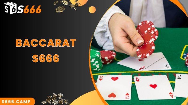 S666 Baccarat - Game Casino Hot Top 1 Tại Nhà Cái S666 1 S666 Baccarat - Game Casino Hot Top 1 Tại Nhà Cái Hiện Nay