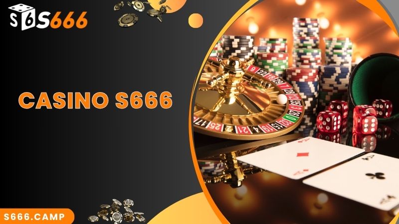 S666 Casino – Sảnh Cược Hot Hit Nhất 2025 Không Nên Bỏ Qua 4 S666 Casino – Sảnh Cược Hot Hit Nhất 2024 Không Nên Bỏ Qua