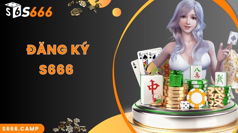 S666 Đăng Ký - Hướng Dẫn Cách Thực Hiện Nhanh Chuẩn Nhất Cho Tân Binh 5 S666 Đăng Ký - Hướng Dẫn Cách Thực Hiện Nhanh Chuẩn Nhất Cho Tân Binh